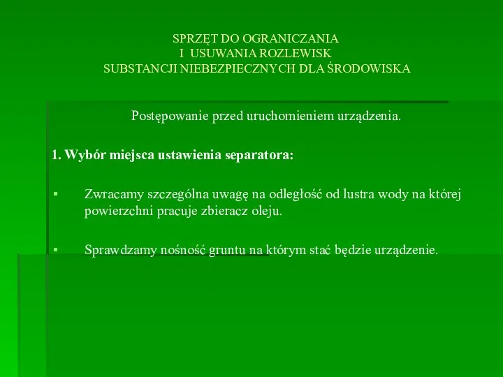 SPRZĘT DO OGRANICZANIA I USUWANIA ROZLEWISK SUBSTANCJI NIEBEZPIECZNYCH DLA ŚRODOWISKA Postępowanie