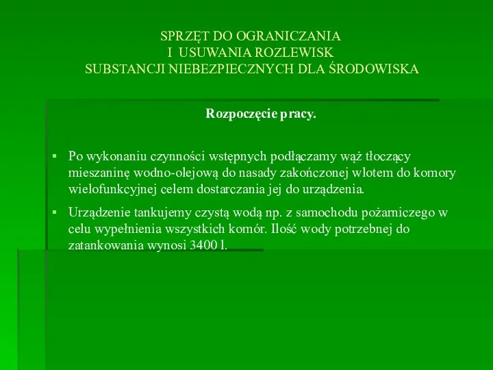 SPRZĘT DO OGRANICZANIA I USUWANIA ROZLEWISK SUBSTANCJI NIEBEZPIECZNYCH DLA ŚRODOWISKA Rozpoczęcie