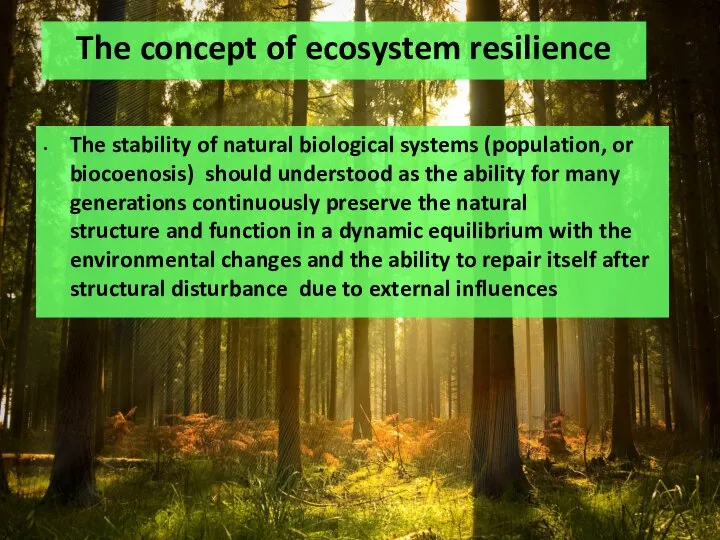 The concept of ecosystem resilience The stability of natural biological systems
