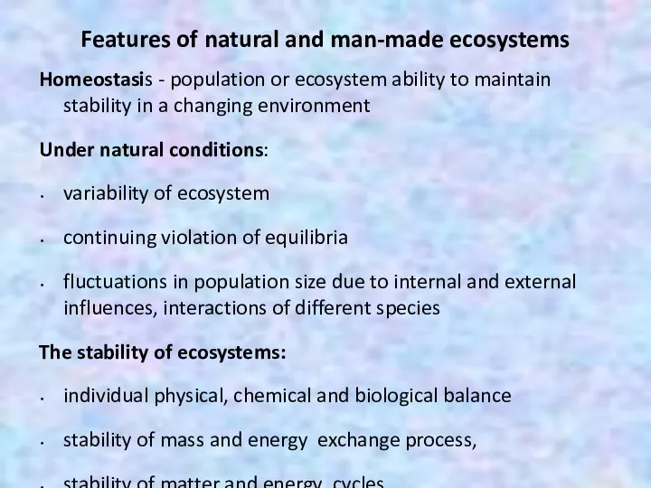 Features of natural and man-made ecosystems Homeostasis - population or ecosystem
