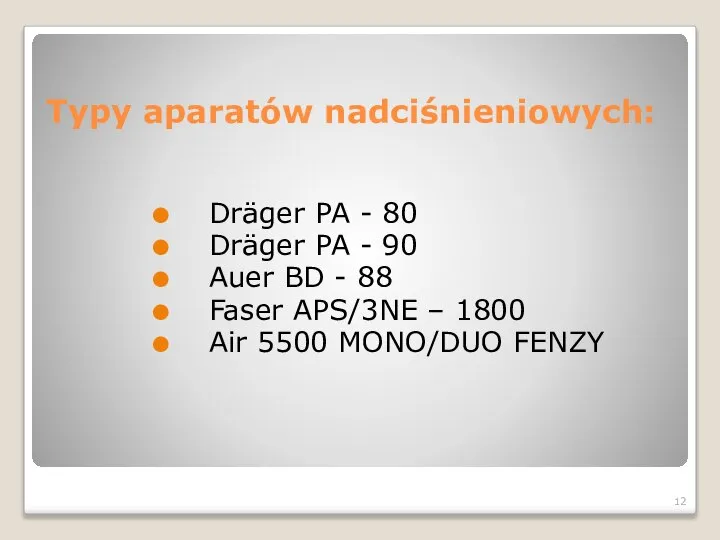 Typy aparatów nadciśnieniowych: Dräger PA - 80 Dräger PA - 90