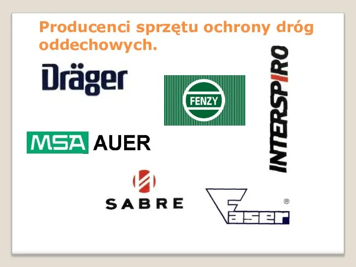 Producenci sprzętu ochrony dróg oddechowych.