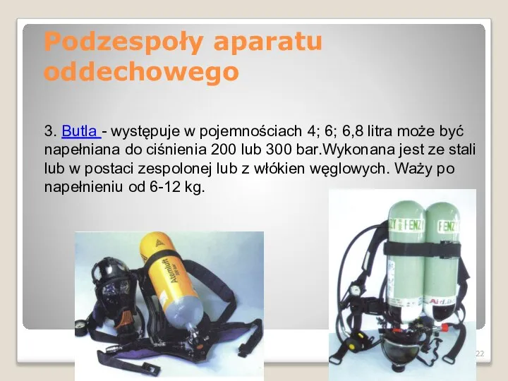 3. Butla - występuje w pojemnościach 4; 6; 6,8 litra może