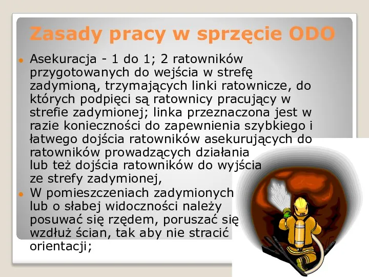 * Asekuracja - 1 do 1; 2 ratowników przygotowanych do wejścia