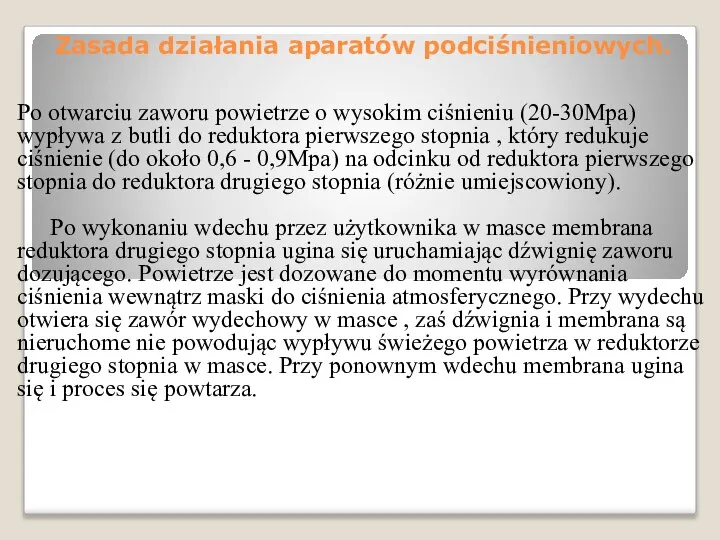 Zasada działania aparatów podciśnieniowych. Po otwarciu zaworu powietrze o wysokim ciśnieniu