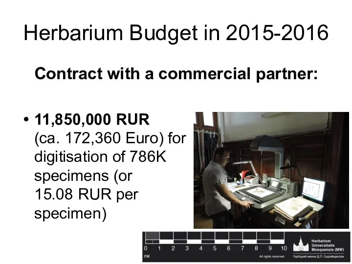 Herbarium Budget in 2015-2016 Contract with a commercial partner: 11,850,000 RUR