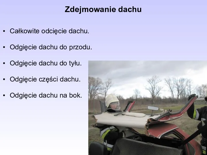 Całkowite odcięcie dachu. Odgięcie dachu do przodu. Odgięcie dachu do tyłu.