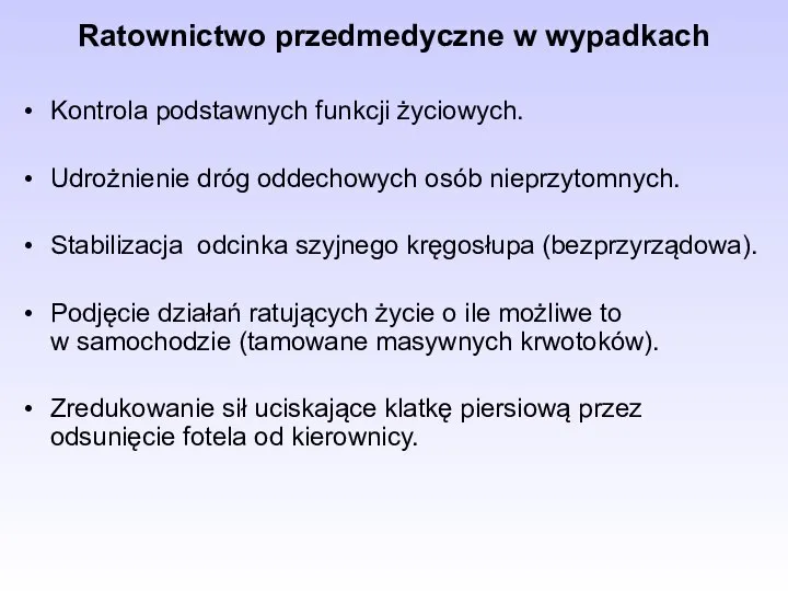 Ratownictwo przedmedyczne w wypadkach Kontrola podstawnych funkcji życiowych. Udrożnienie dróg oddechowych