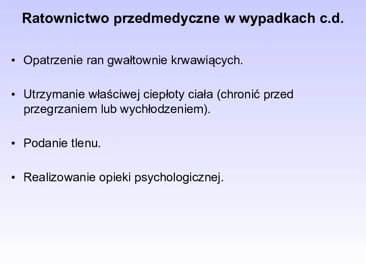 Ratownictwo przedmedyczne w wypadkach c.d. Opatrzenie ran gwałtownie krwawiących. Utrzymanie właściwej