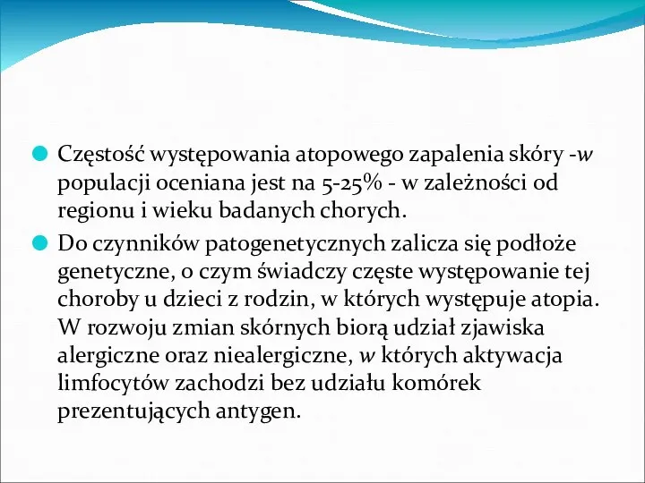 Częstość występowania atopowego zapalenia skóry -w populacji oceniana jest na 5-25%