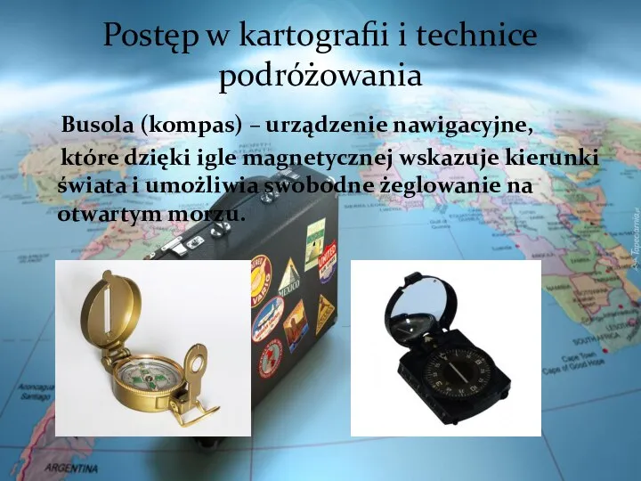 Busola (kompas) – urządzenie nawigacyjne, które dzięki igle magnetycznej wskazuje kierunki