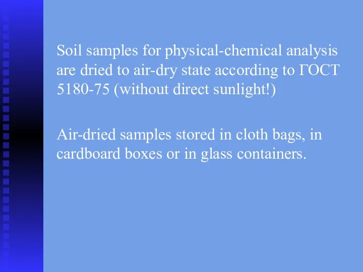Soil samples for physical-chemical analysis are dried to air-dry state according