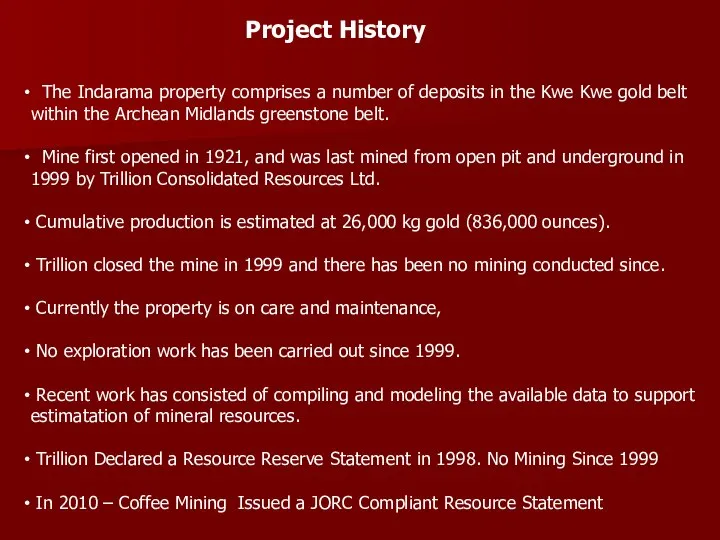 Project History The Indarama property comprises a number of deposits in