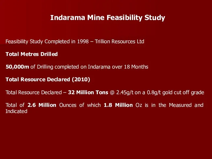 Indarama Mine Feasibility Study Feasibility Study Completed in 1998 – Trillion