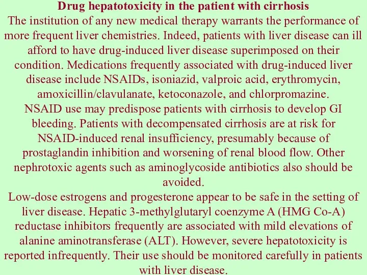 Drug hepatotoxicity in the patient with cirrhosis The institution of any