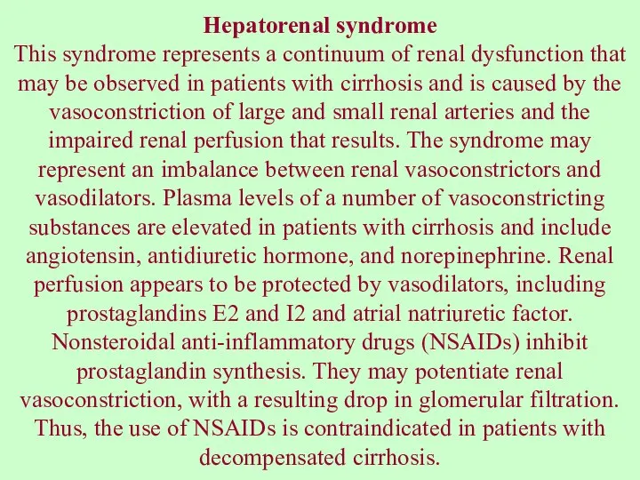 Hepatorenal syndrome This syndrome represents a continuum of renal dysfunction that