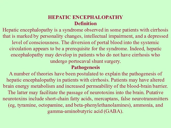 HEPATIC ENCEPHALOPATHY Definition Hepatic encephalopathy is a syndrome observed in some