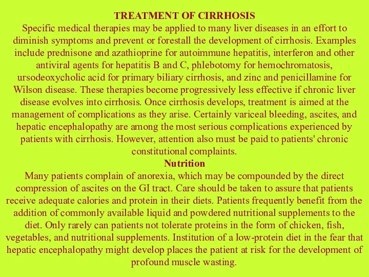 TREATMENT OF CIRRHOSIS Specific medical therapies may be applied to many