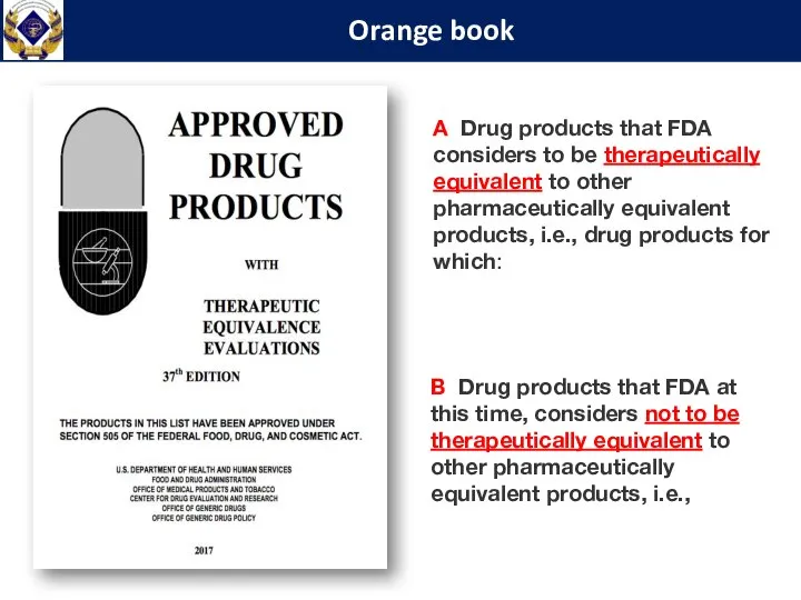 Orange book A Drug products that FDA considers to be therapeutically