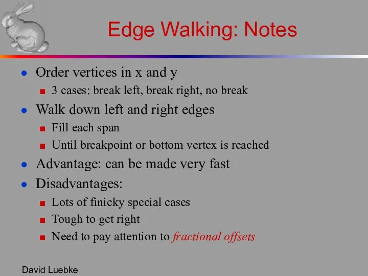 David Luebke Edge Walking: Notes Order vertices in x and y