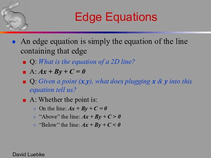 David Luebke Edge Equations An edge equation is simply the equation