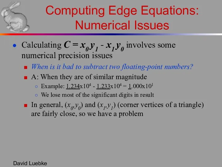 David Luebke Computing Edge Equations: Numerical Issues Calculating C = x0