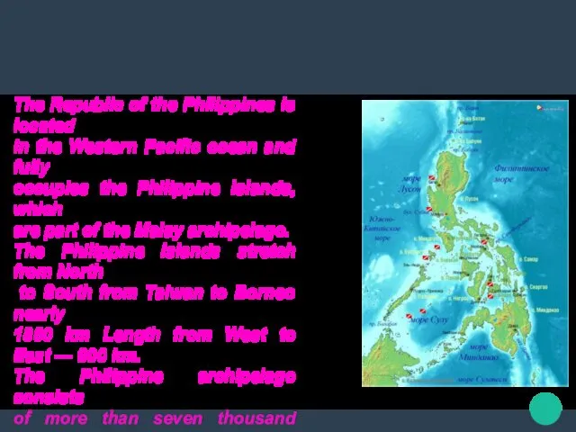The Republic of the Philippines is located in the Western Pacific