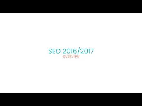 SEO 2016/2017 OVERVIEW