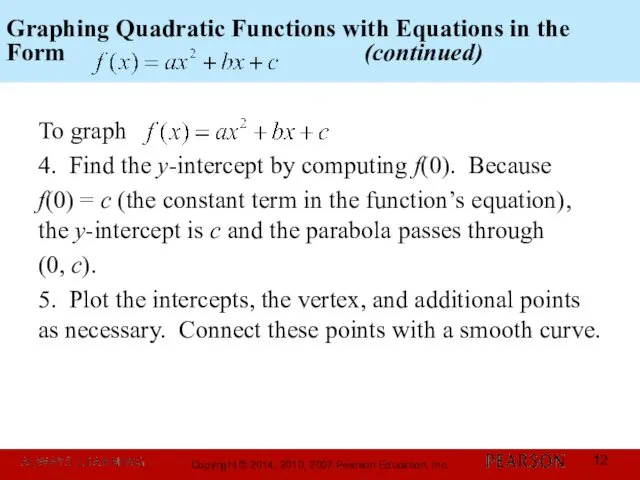 Graphing Quadratic Functions with Equations in the Form (continued) To graph