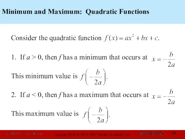 Minimum and Maximum: Quadratic Functions Consider the quadratic function 1. If