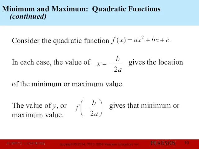 Minimum and Maximum: Quadratic Functions (continued) Consider the quadratic function In