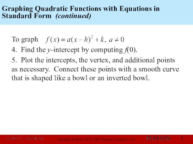 Graphing Quadratic Functions with Equations in Standard Form (continued) To graph