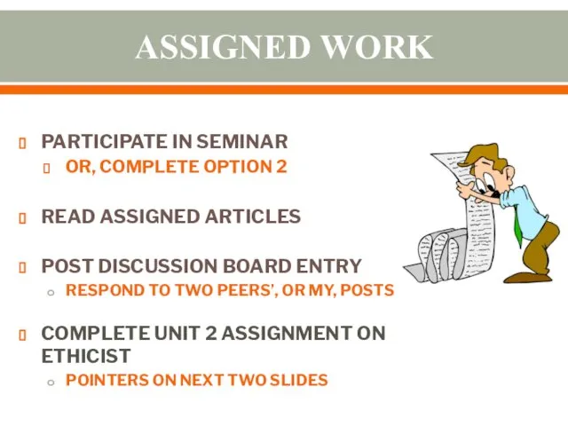 ASSIGNED WORK PARTICIPATE IN SEMINAR OR, COMPLETE OPTION 2 READ ASSIGNED