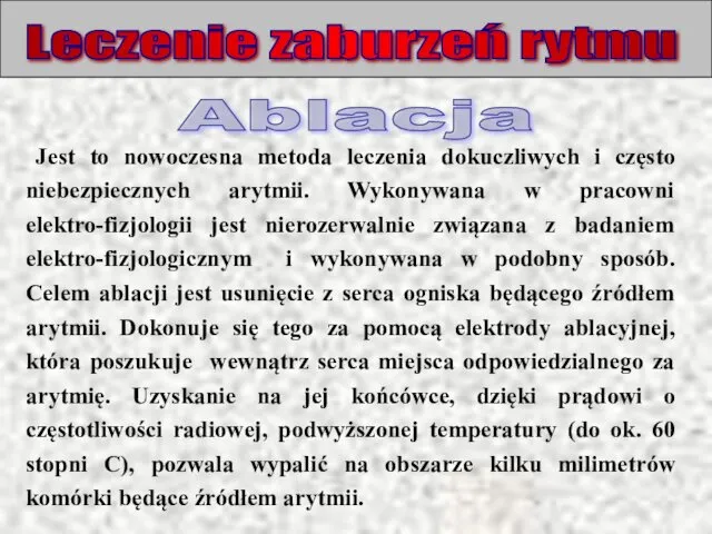 Leczenie zaburzeń rytmu Jest to nowoczesna metoda leczenia dokuczliwych i często