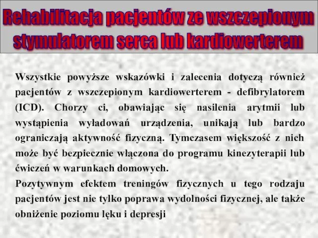 Wszystkie powyższe wskazówki i zalecenia dotyczą również pacjentów z wszczepionym kardiowerterem