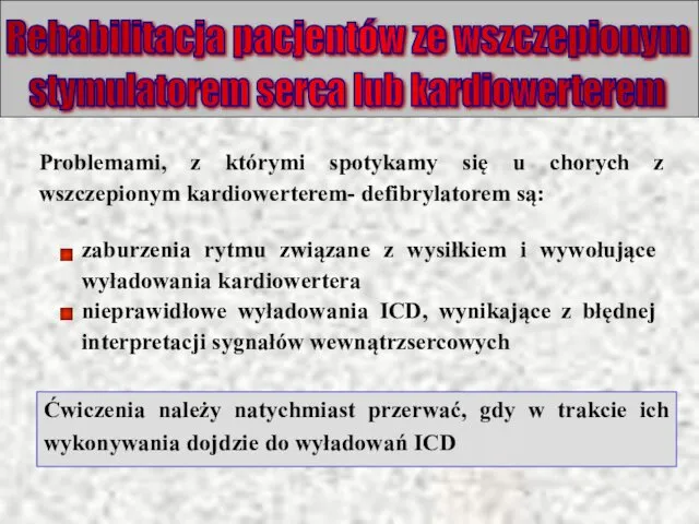 Rehabilitacja pacjentów ze wszczepionym stymulatorem serca lub kardiowerterem Problemami, z którymi