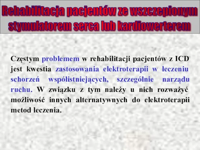 Rehabilitacja pacjentów ze wszczepionym stymulatorem serca lub kardiowerterem Częstym problemem w