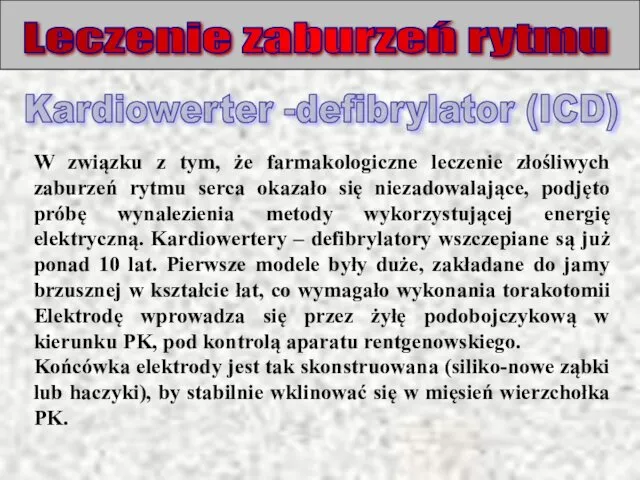 Leczenie zaburzeń rytmu W związku z tym, że farmakologiczne leczenie złośliwych