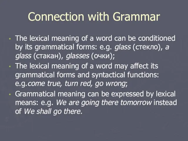 Connection with Grammar The lexical meaning of a word can be