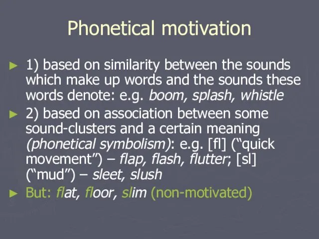Phonetical motivation 1) based on similarity between the sounds which make