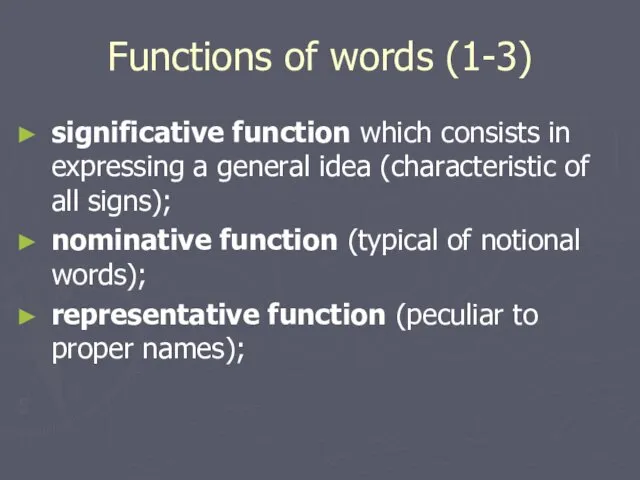 Functions of words (1-3) significative function which consists in expressing a