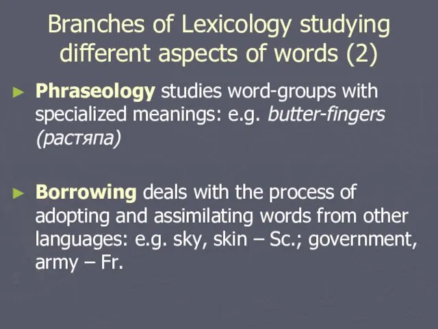 Branches of Lexicology studying different aspects of words (2) Phraseology studies