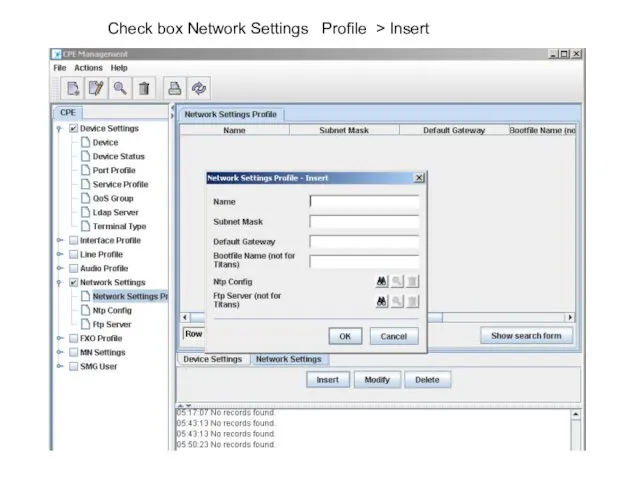 Check box Network Settings Profile > Insert