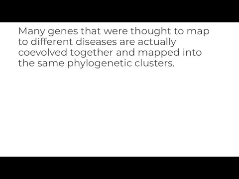 Many genes that were thought to map to different diseases are