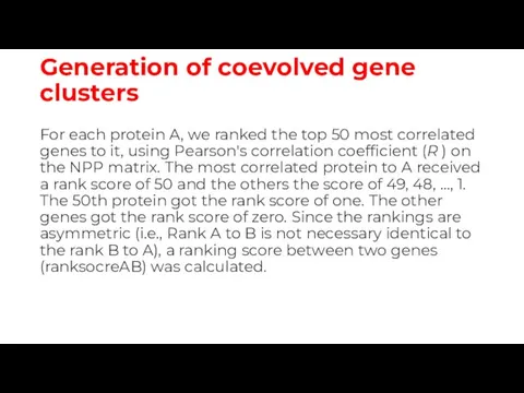 Generation of coevolved gene clusters For each protein A, we ranked