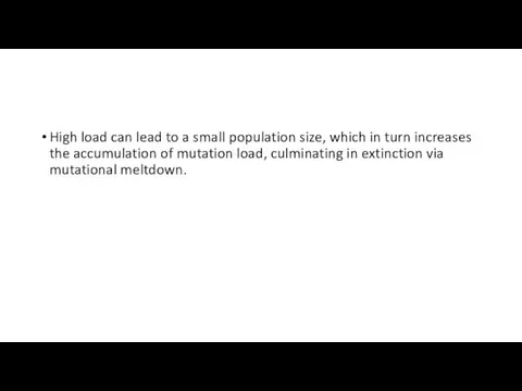High load can lead to a small population size, which in