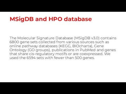 MSigDB and HPO database The Molecular Signature Database (MSigDB v3.0) contains