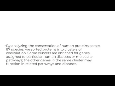 By analyzing the conservation of human proteins across 87 species, we