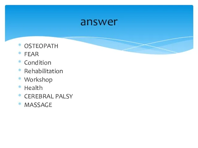 OSTEOPATH FEAR Condition Rehabilitation Workshop Health CEREBRAL PALSY MASSAGE answer