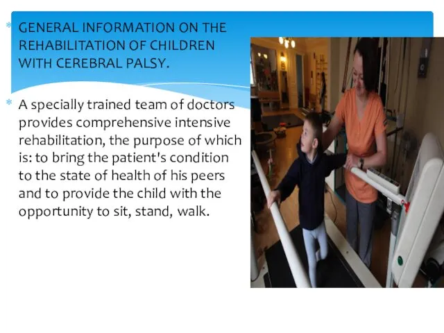 GENERAL INFORMATION ON THE REHABILITATION OF CHILDREN WITH CEREBRAL PALSY. A